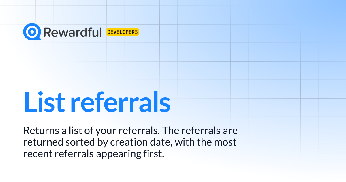 List referrals | Rewardful Developer Center